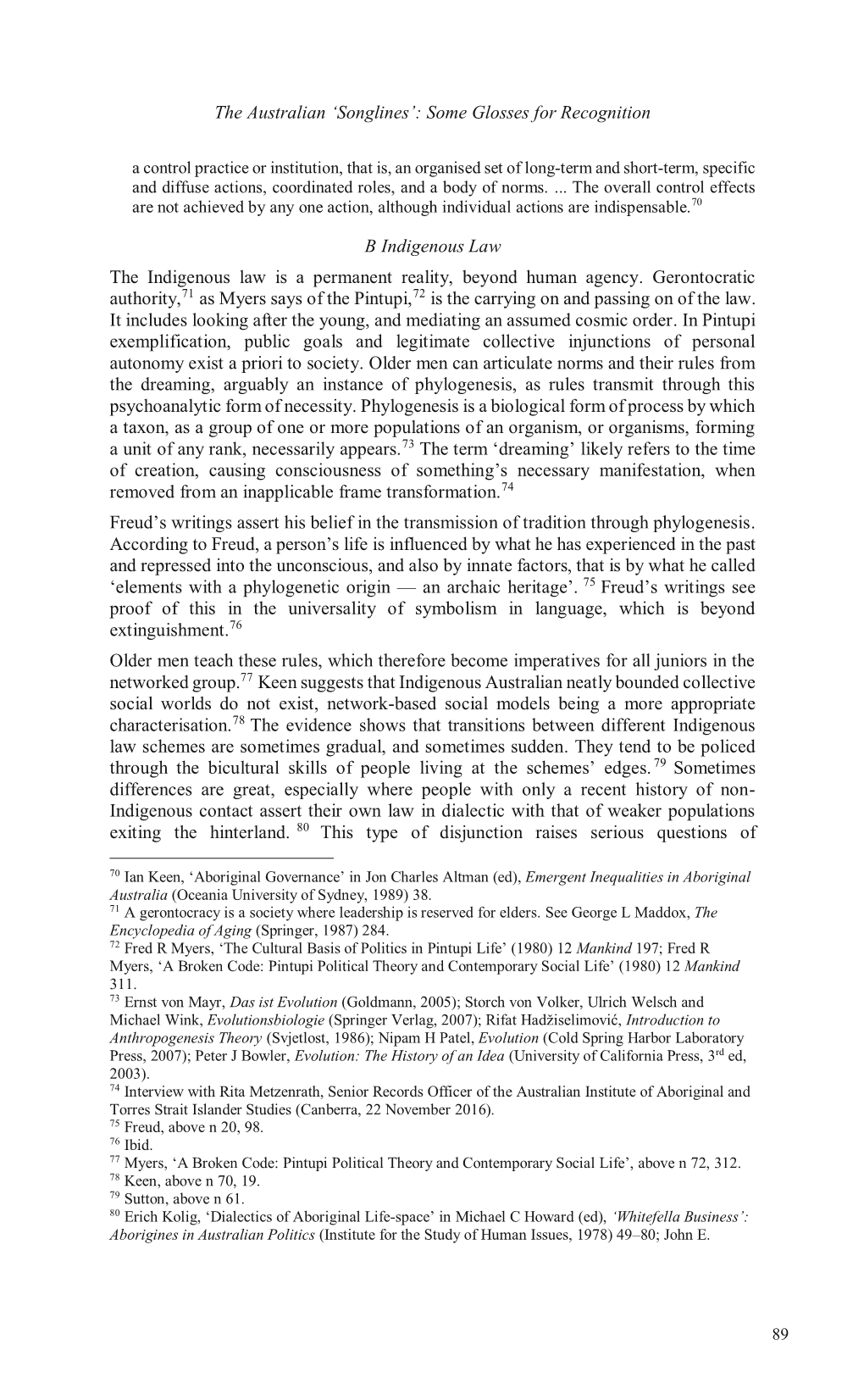 The Australian 'Songlines': Some Glosses for Recognition B Indigenous Law the Indigenous Law Is a Permanent Reality, Beyond