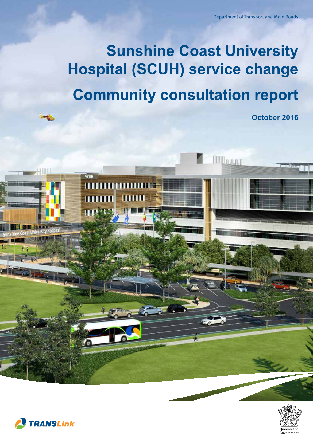 Sunshine Coast University Hospital (SCUH) Service Change Community Consultation Report