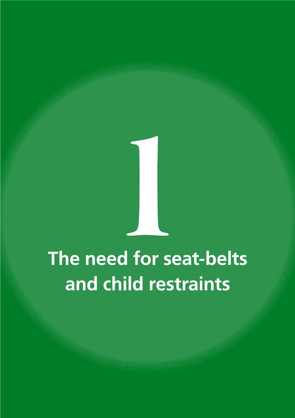 The Need for Seat-Belts and Child Restraints