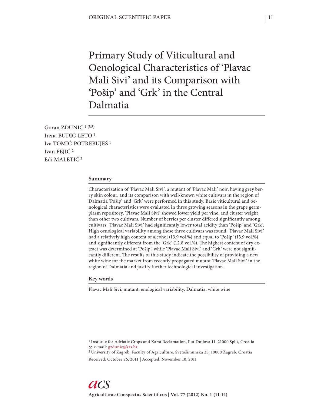 Primary Study of Viticultural and Oenological Characteristics of ‘Plavac Mali Sivi’ and Its Comparison with ‘Pošip’ and ‘Grk’ in the Central Dalmatia