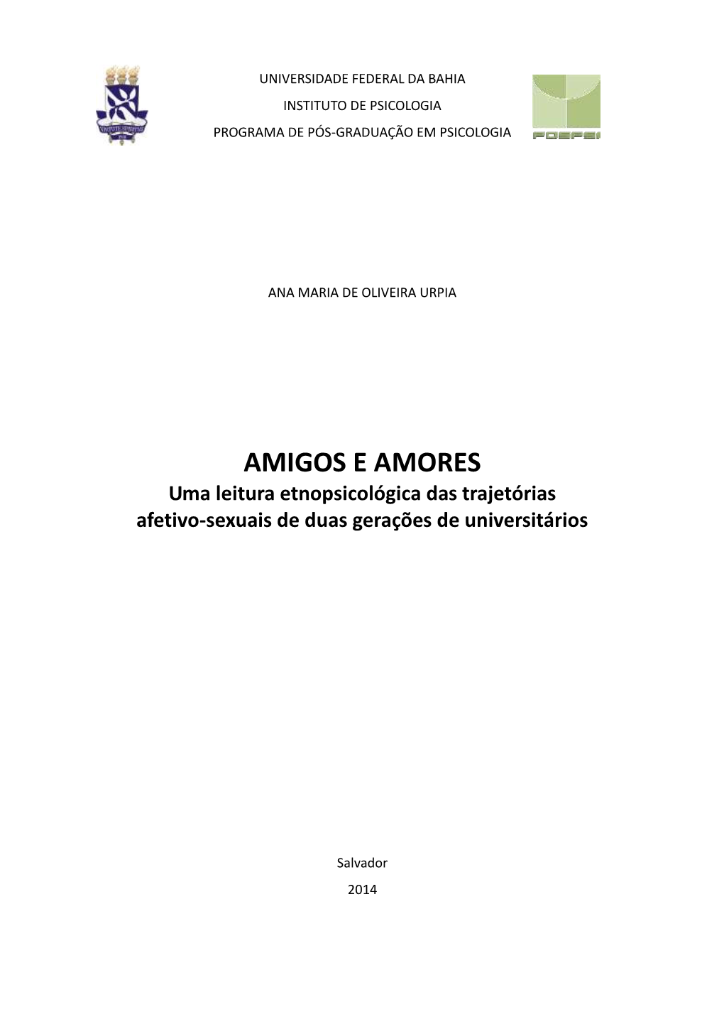 AMIGOS E AMORES Uma Leitura Etnopsicológica Das Trajetórias Afetivo-Sexuais De Duas Gerações De Universitários