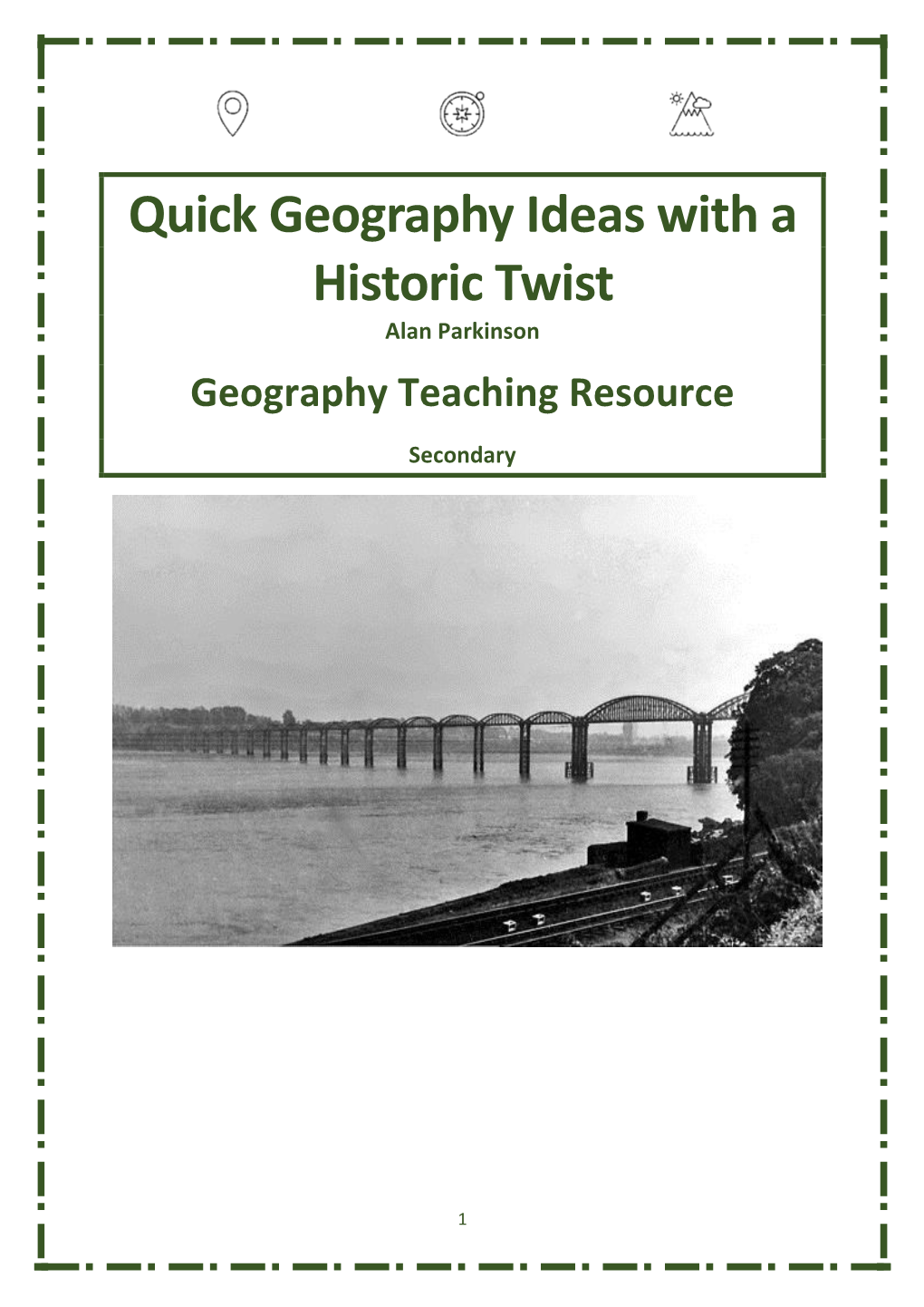 Quick Geography Ideas with a Historic Twist Alan Parkinson Geography Teaching Resource