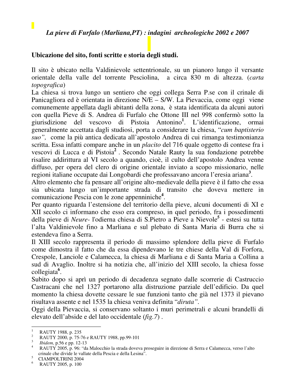 La Pieve Di Furfalo (Marliana,PT) : Indagini Archeologiche 2002 E 2007