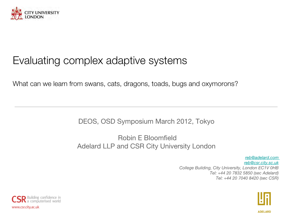 Evaluating Complex Adaptive Systems� � What Can We Learn from Swans, Cats, Dragons, Toads, Bugs and Oxymorons?