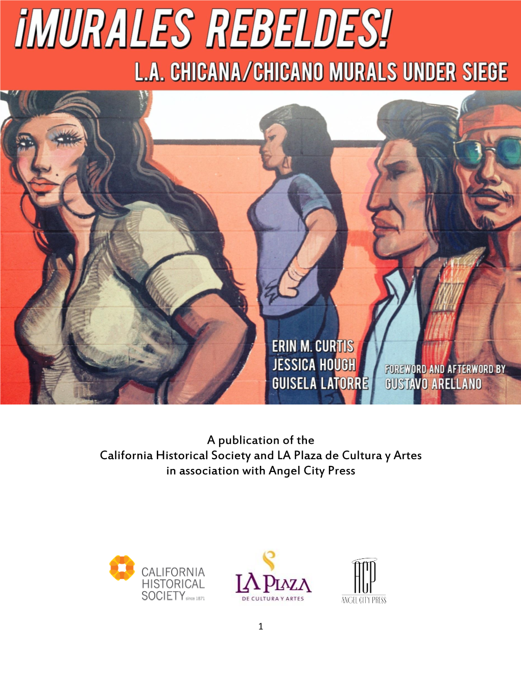 A Publication of the California Historical Society and LA Plaza De Cultura Y Artes in Association with Angel City Press