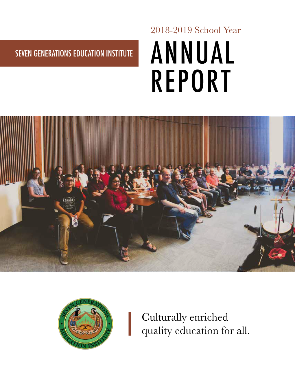 2018-2019 School Year SEVEN GENERATIONS EDUCATION INSTITUTE ANNUAL REPORT