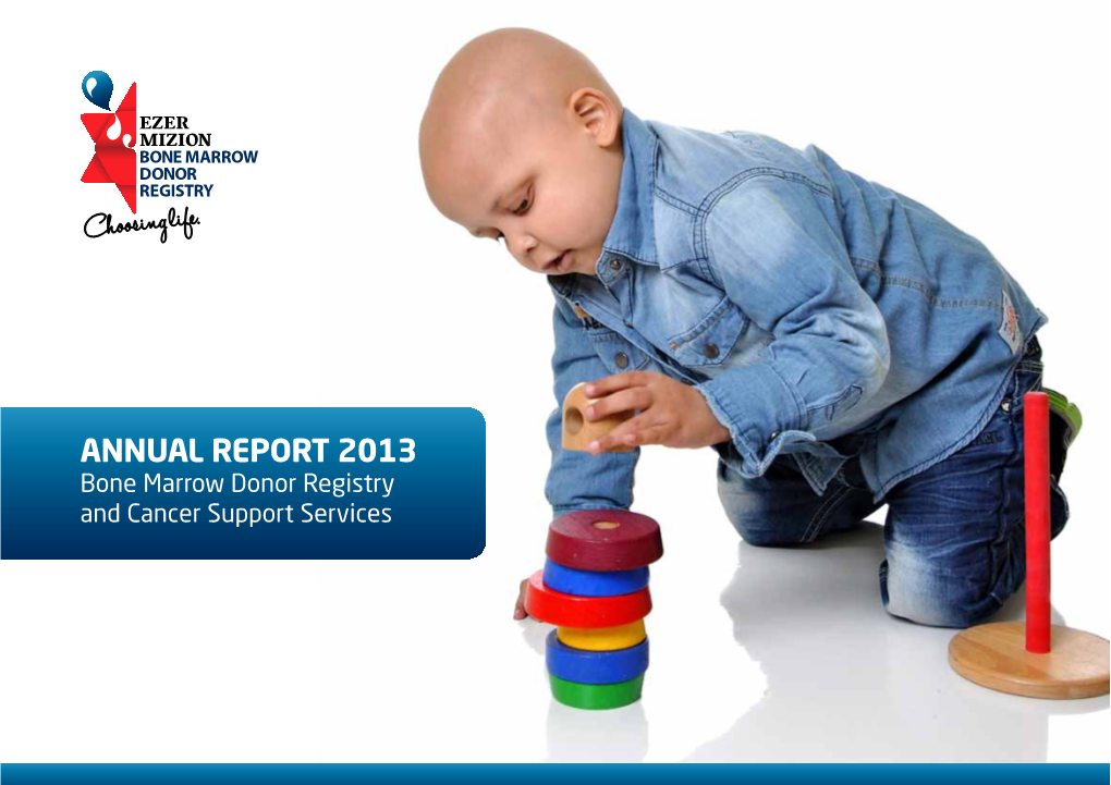 ANNUAL REPORT 2013 Bone Marrow Donor Registry and Cancer Support Services COVER PHOTO Sharel, 4 Years Old