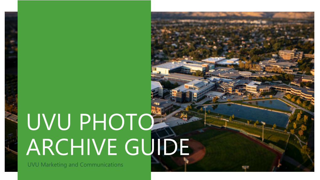 UVU Marketing and Communications Welcome to the Utah Valley University Photo Archive Guide