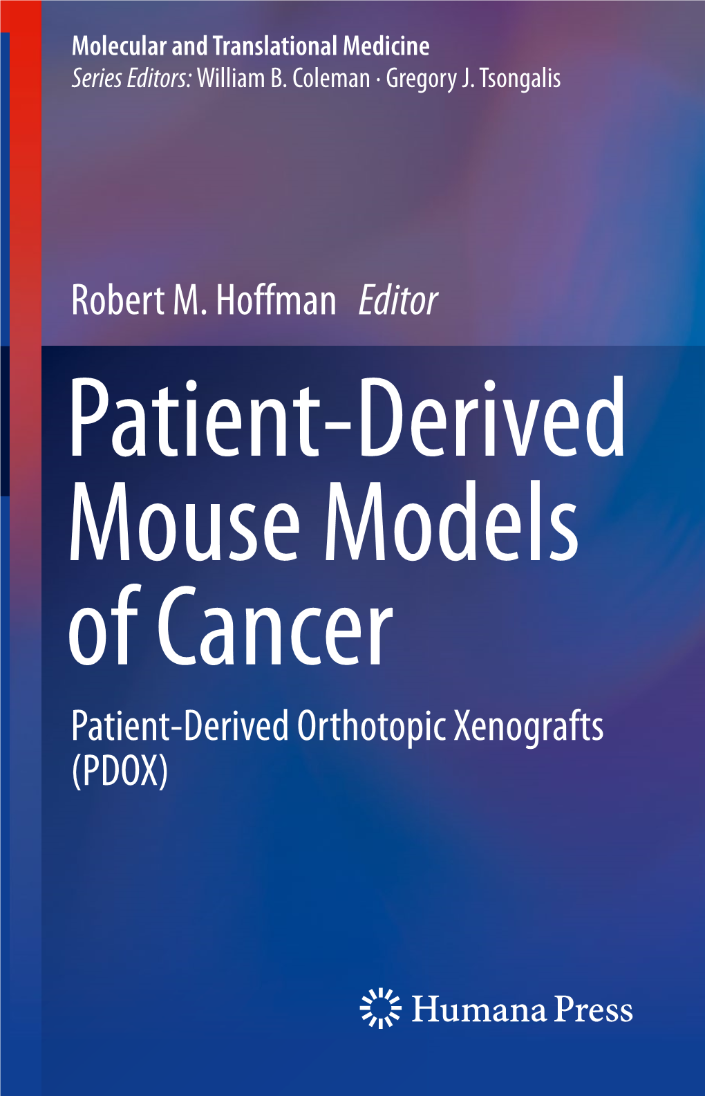 Patient-Derived Mouse Models of Cancer Patient-Derived Orthotopic Xenografts (PDOX) Molecular and Translational Medicine