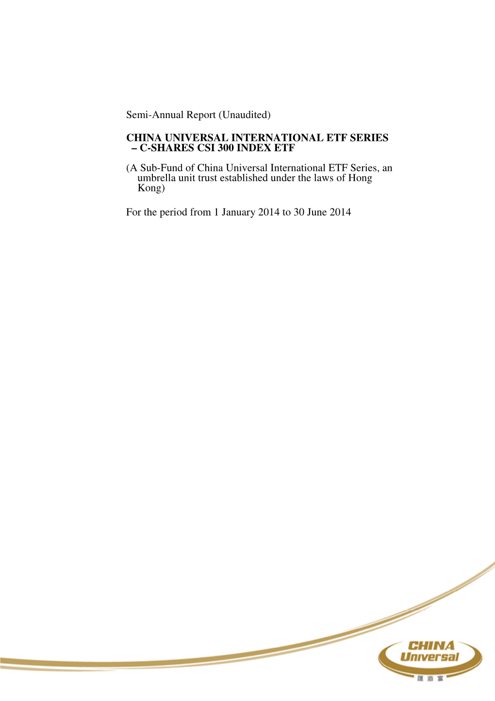 A Sub-Fund of China Universal International ETF Series, an Umbrella Unit Trust Established Under the Laws of Hong Kong)