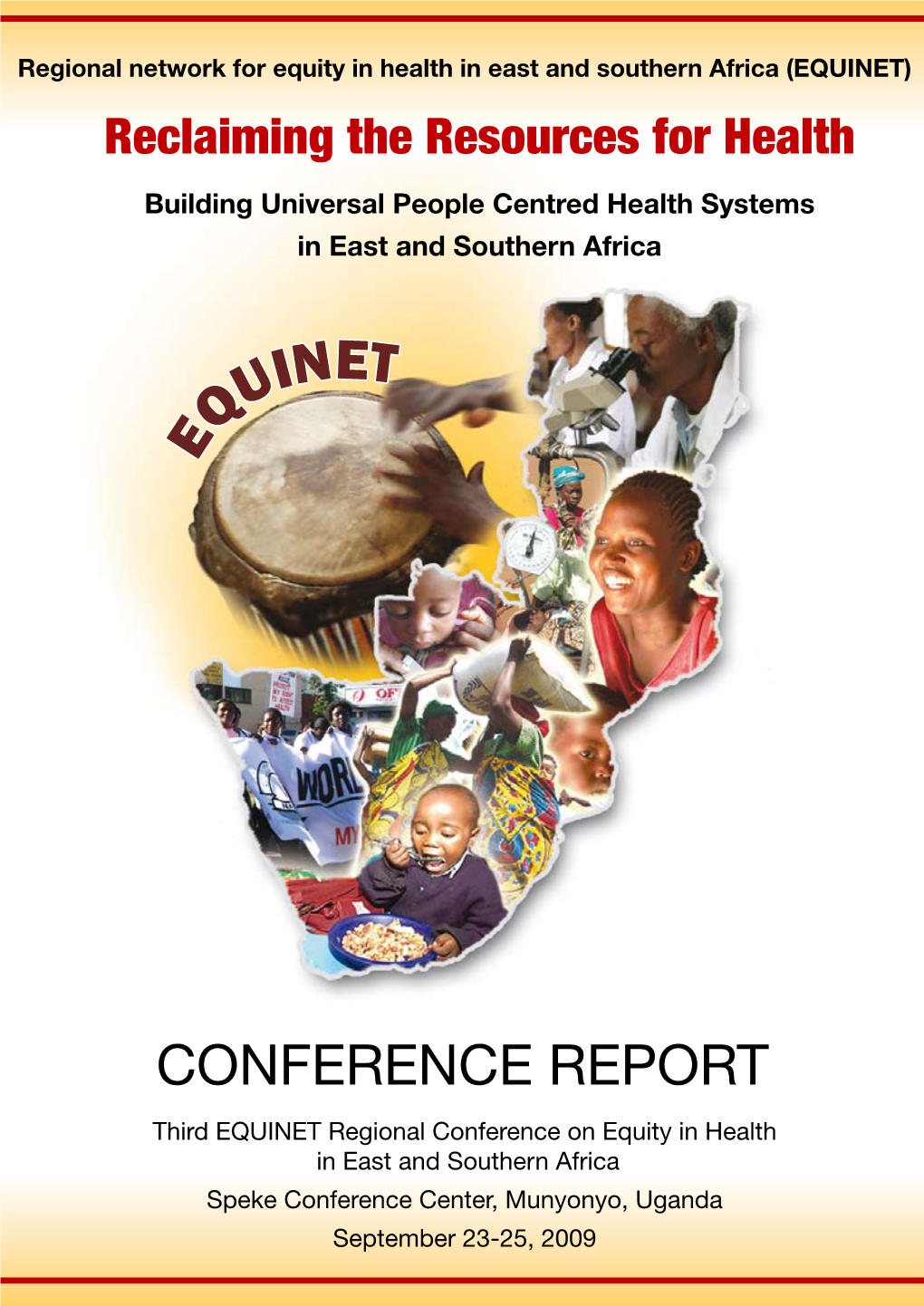 Conference Report Regional Network for Equity in Health in East and Southern Africa (EQUINET)