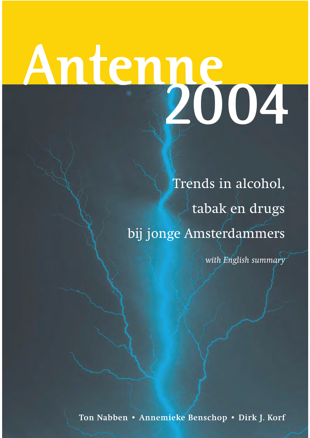 Antenne 2004; Trends in Alcohol, Tabak En Drugs Bij Jonge