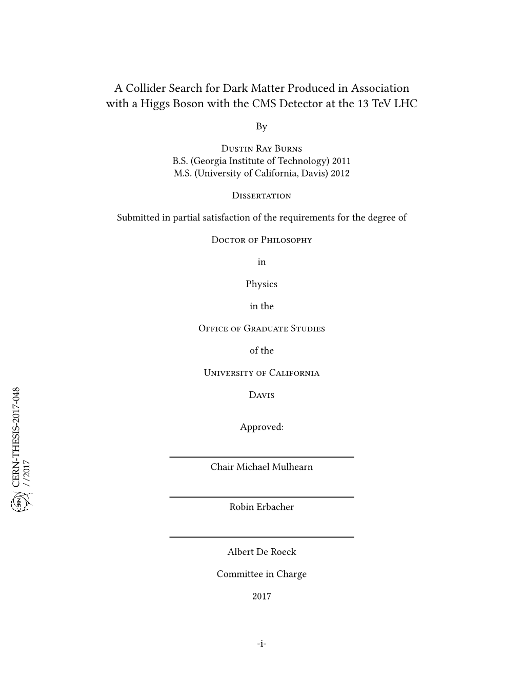 A Collider Search for Dark Matter Produced in Association with a Higgs Boson with the CMS Detector at the 13 Tev LHC