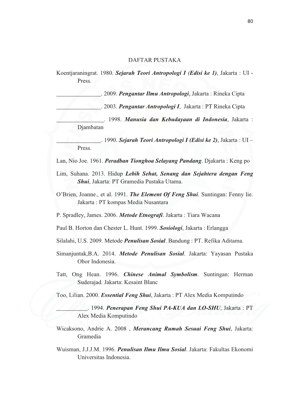 DAFTAR PUSTAKA Koentjaraningrat. 1980. Sejarah Teori Antropologi I