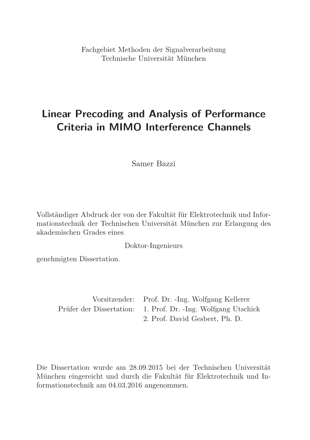Linear Precoding and Analysis of Performance Criteria in MIMO Interference Channels