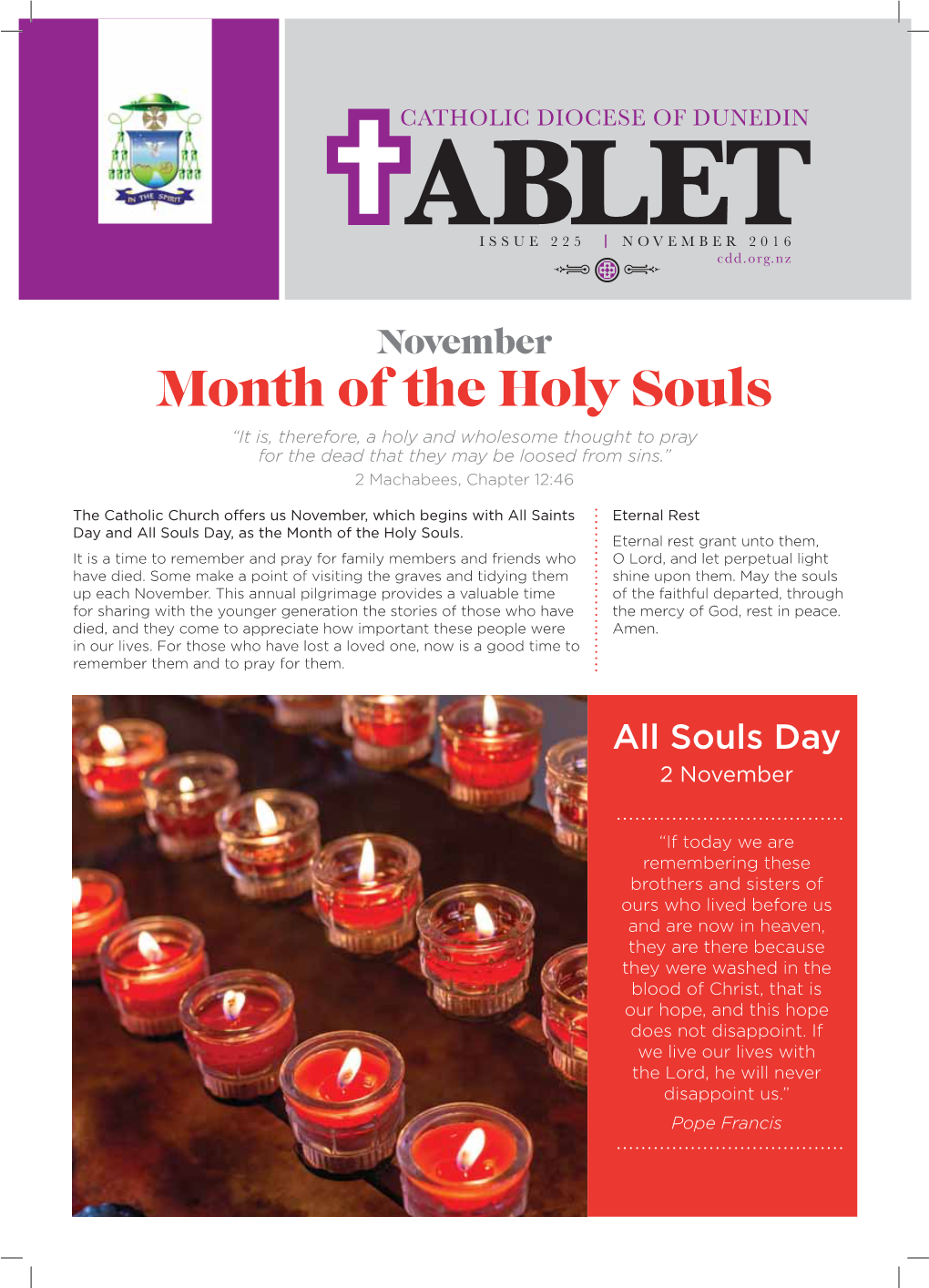 Month of the Holy Souls “It Is, Therefore, a Holy and Wholesome Thought to Pray for the Dead That They May Be Loosed from Sins.” 2 Machabees, Chapter 12:46