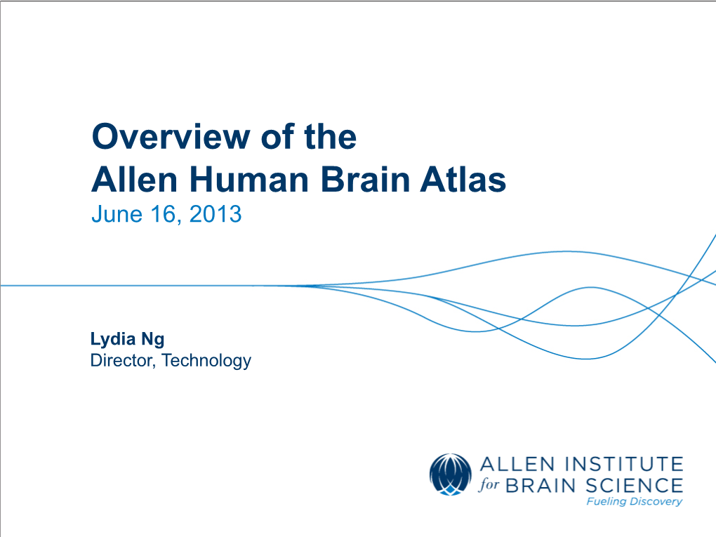 Overview of the Allen Human Brain Atlas June 16, 2013