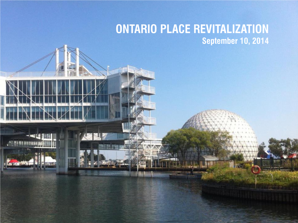 ONTARIO PLACE REVITALIZATION September 10, 2014