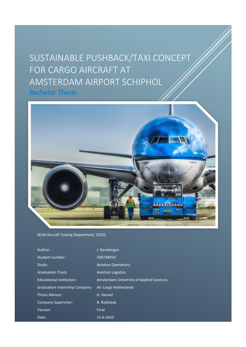 SUSTAINABLE PUSHBACK/TAXI CONCEPT for CARGO AIRCRAFT at AMSTERDAM AIRPORT SCHIPHOL Bachelor Thesis