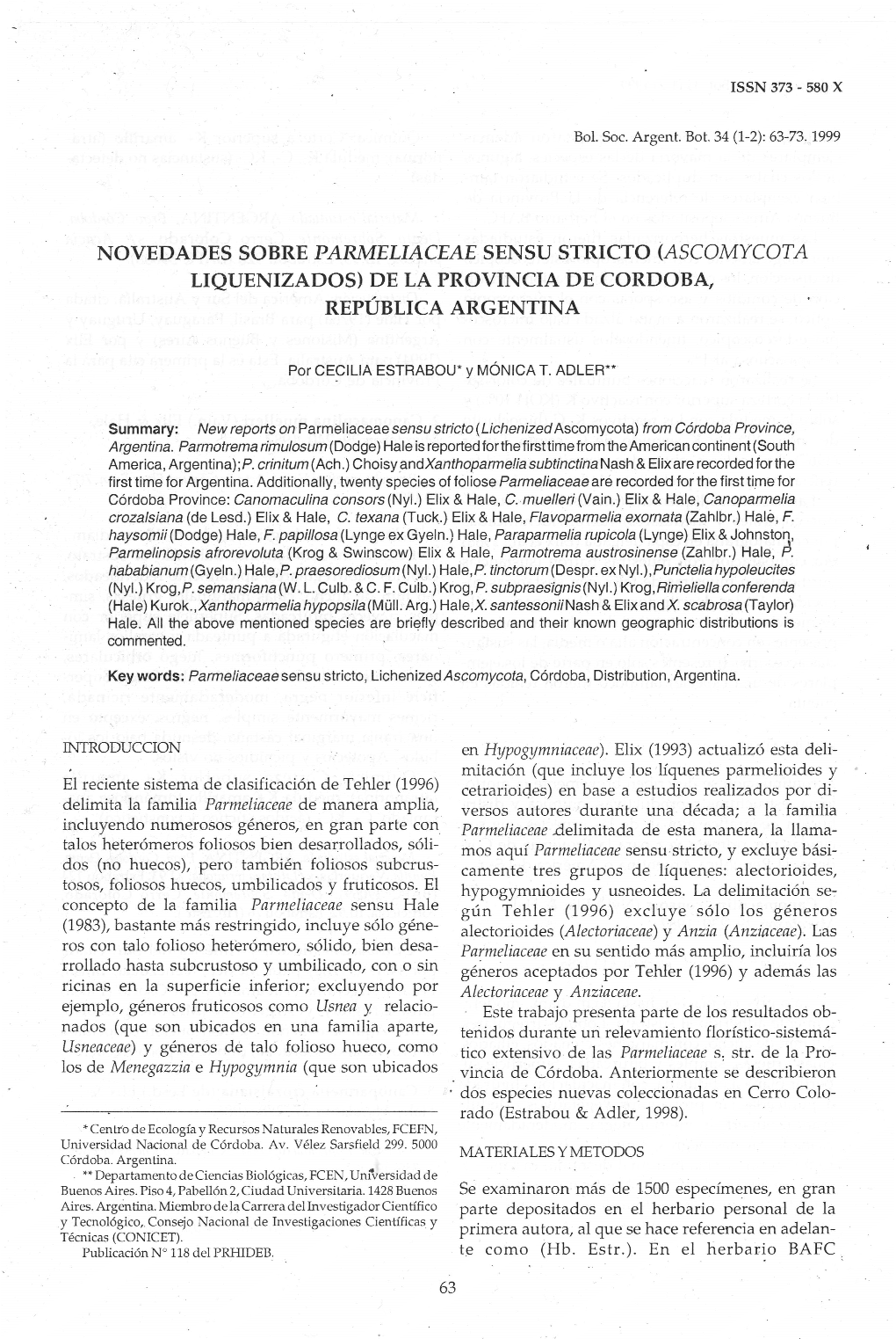 Novedades Sobre Parmeliaceae Sensu Stricto (Ascomycota Liquenizados) De La Provincia De Cordoba, República Argentina