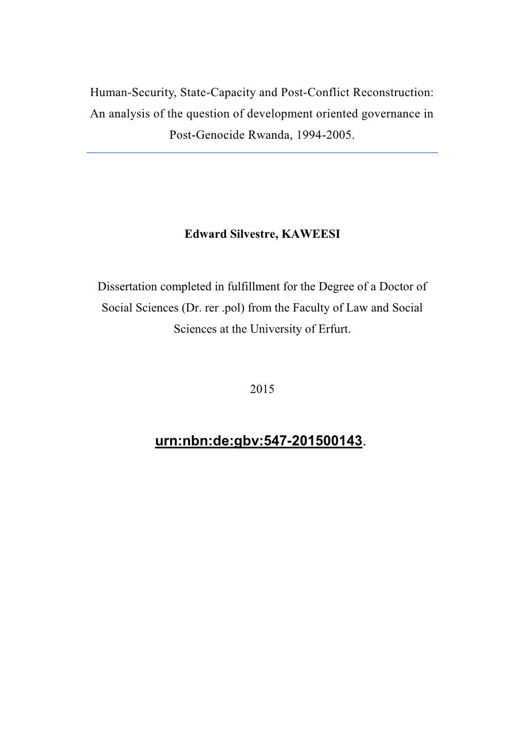 Human-Security, State-Capacity and Post-Conflict Reconstruction: an Analysis of the Question of Development Oriented Governance in Post-Genocide Rwanda, 1994-2005