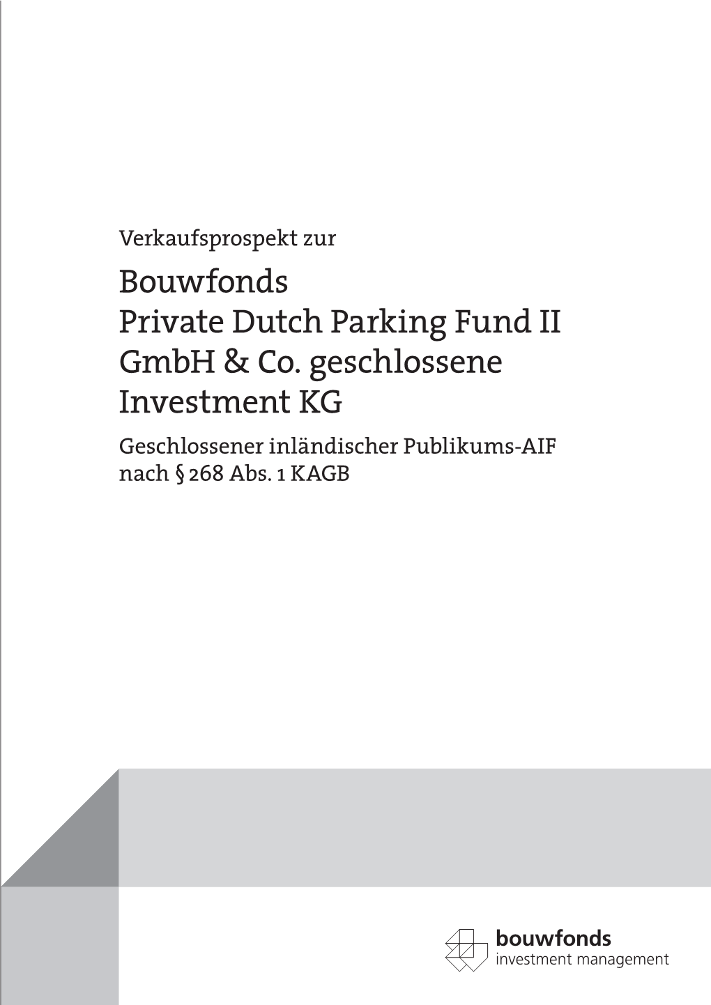 Verkaufsprospekt Zur Bouwfonds Private Dutch Parking Fund II Gmbh & Co