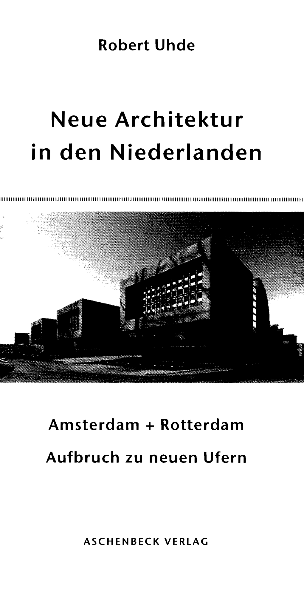 Neue Architektur in Den Niederlanden