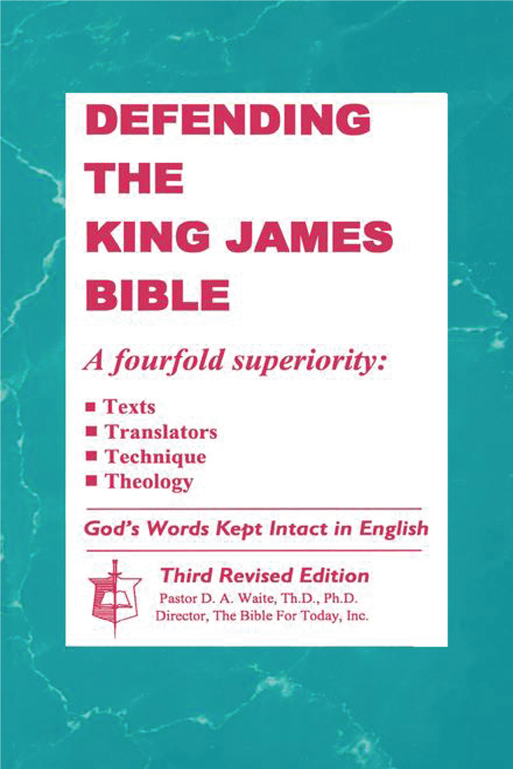 Defending the King James Bible, a Fourfold Superiority