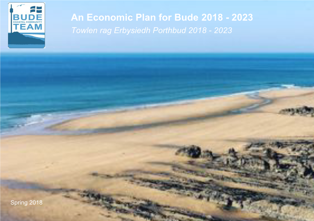 An Economic Plan for Bude 2018 - 2023 Towlen Rag Erbysiedh Porthbud 2018 - 2023