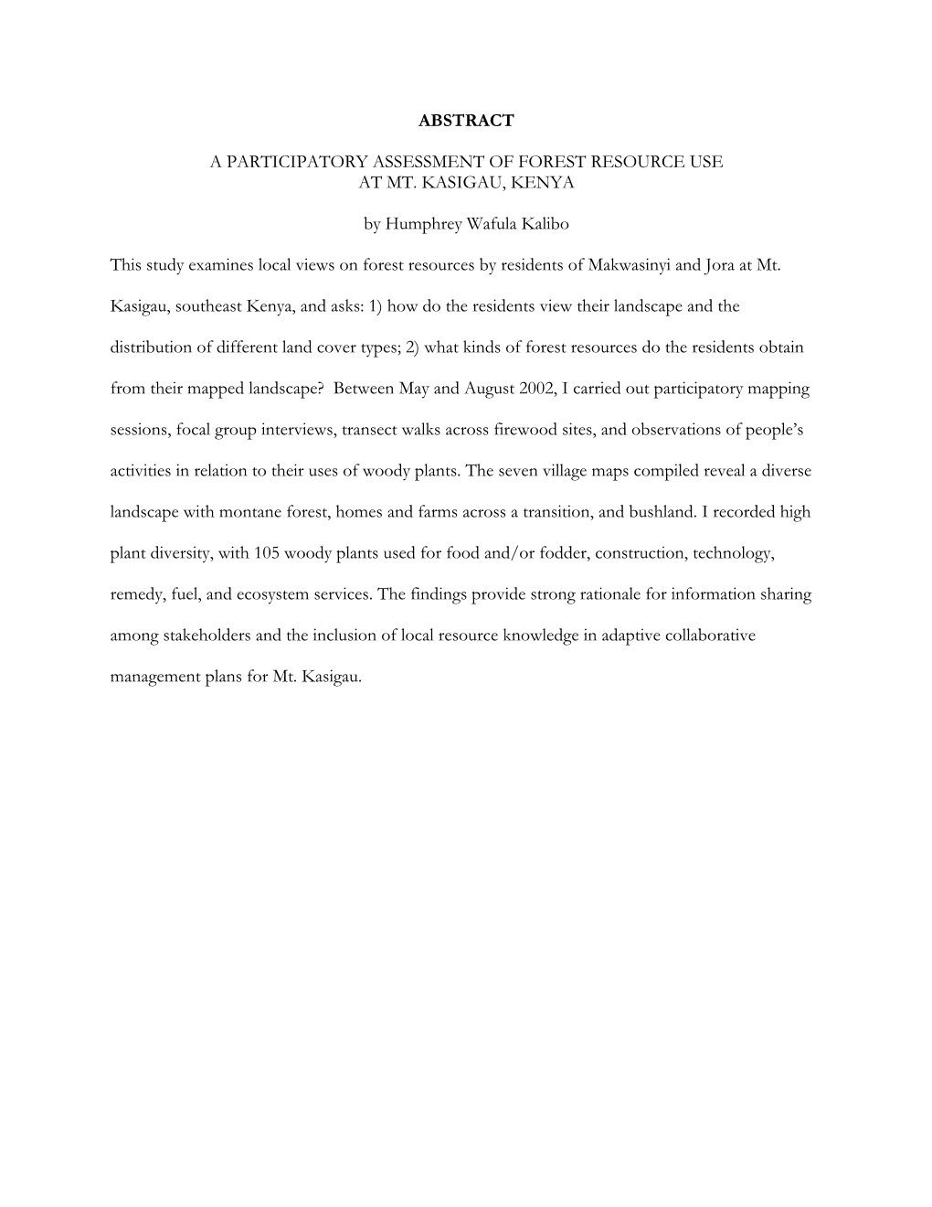 ABSTRACT a PARTICIPATORY ASSESSMENT of FOREST RESOURCE USE at MT. KASIGAU, KENYA by Humphrey Wafula Kalibo This Study Examines