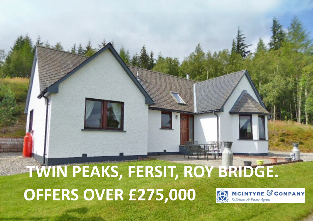 TWIN PEAKS, FERSIT, ROY BRIDGE. OFFERS OVER £275,000  a Superb, Detached, Bungalow in Walk-In Condition