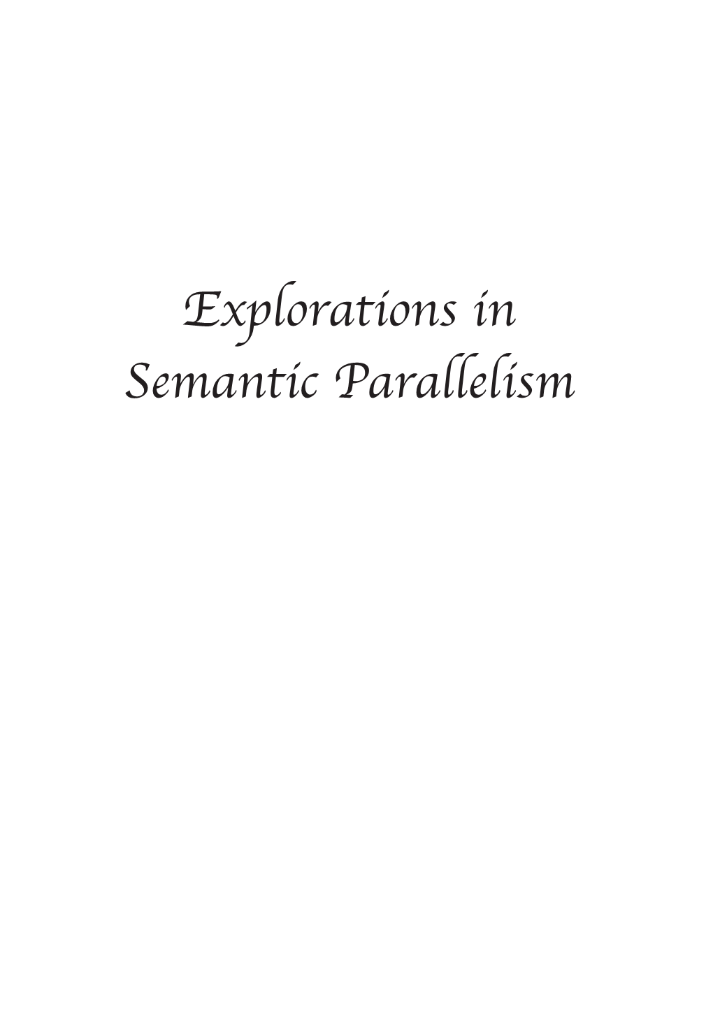 Explorations in Semantic Parallelism