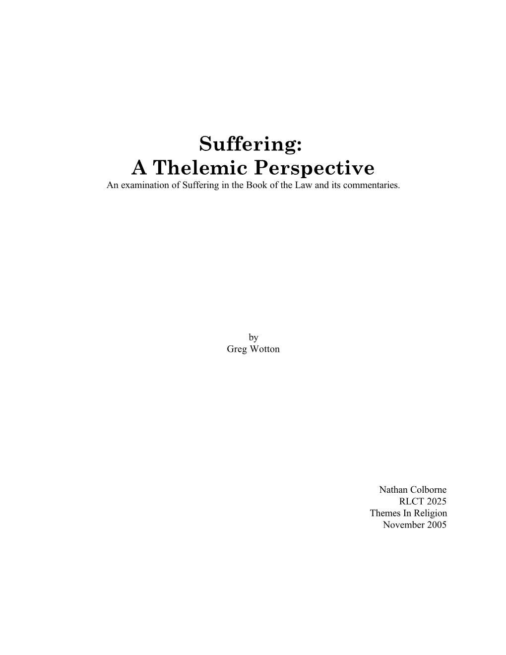 Suffering: a Thelemic Perspective an Examination of Suffering in the Book of the Law and Its Commentaries