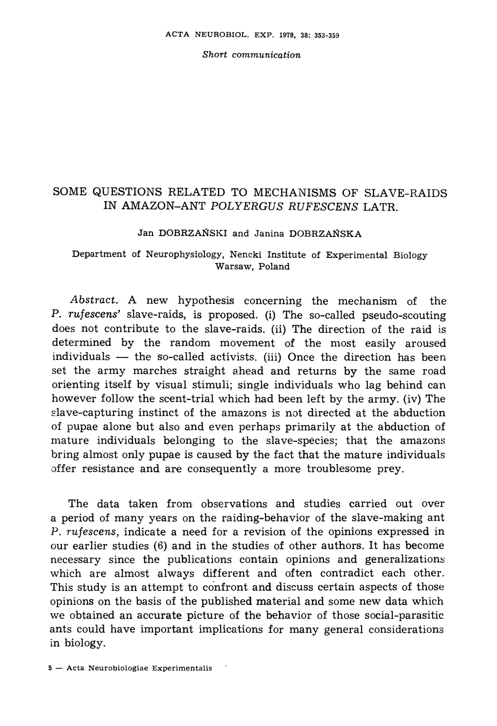 Some Questions Related to Mechanisms of Slave-Raids in Amazon-Ant Polyergus Rufescens Latr