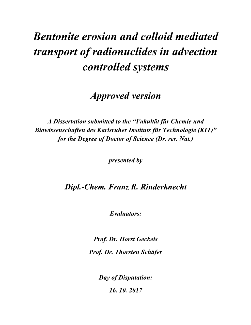 Bentonite Erosion and Colloid Mediated Transport of Radionuclides in Advection Controlled Systems