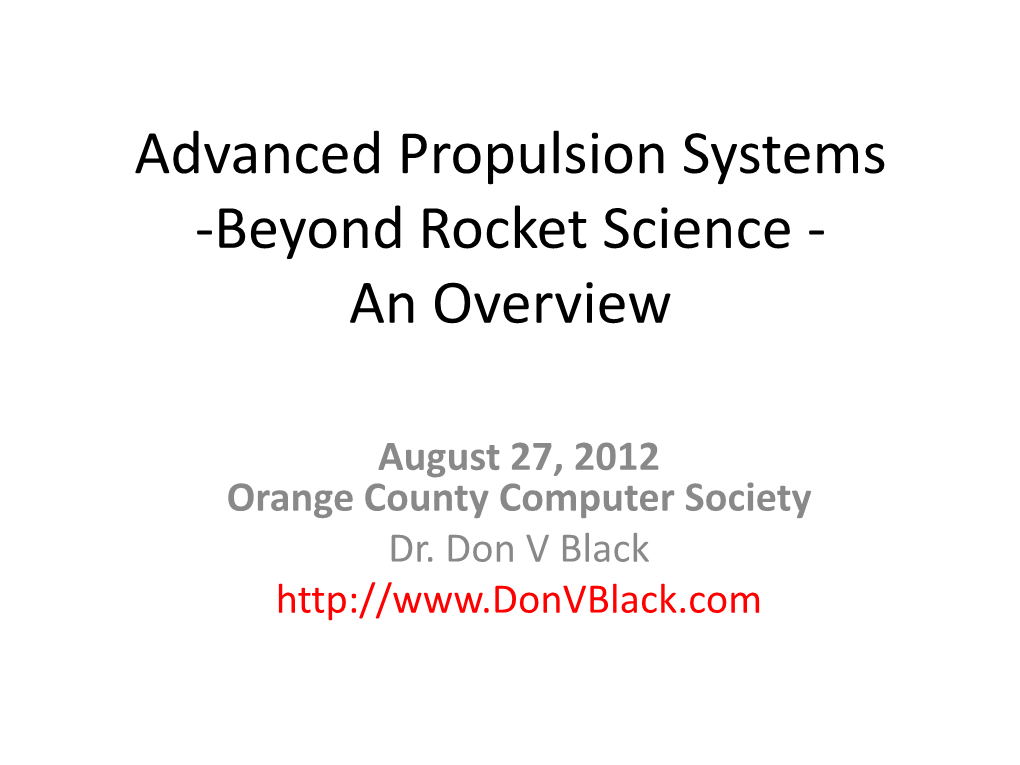 Advanced Propulsion Systems -Beyond Rocket Science - an Overview