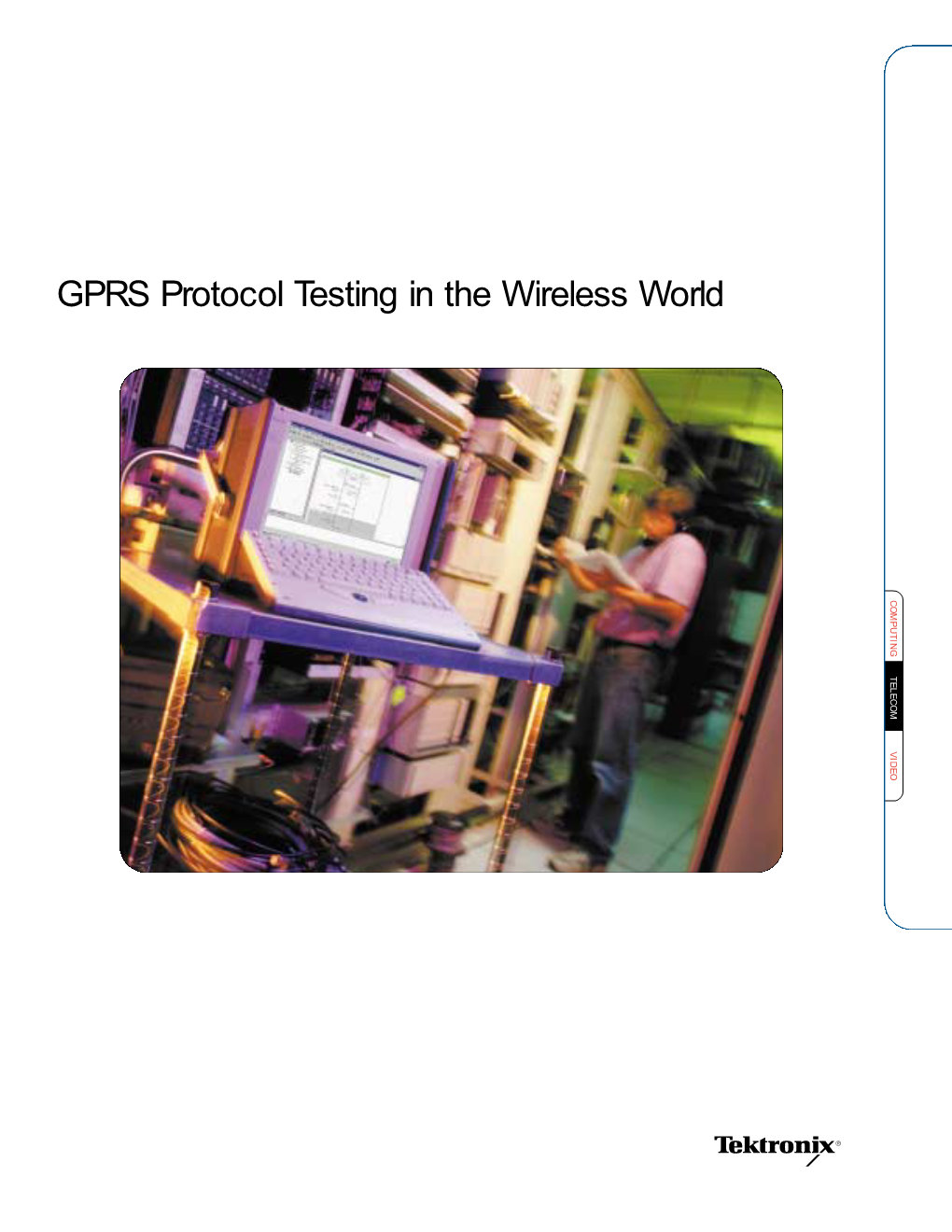 GPRS Protocol Testing in the Wireless World Testing GPRS Protocol GPRS Protocol Testing in the Wireless World ▲ Primer