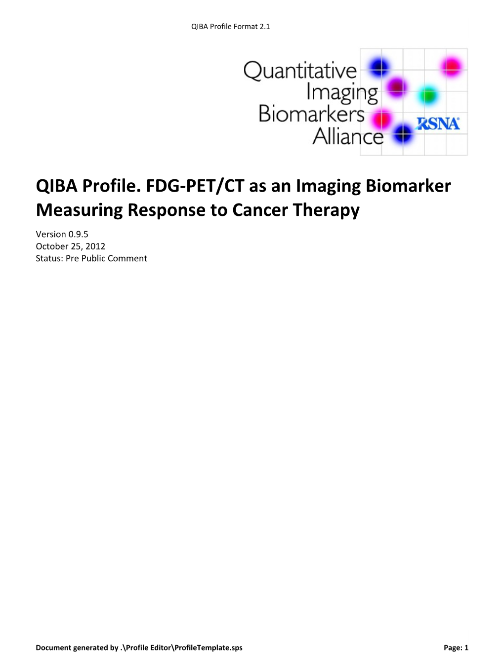 QIBA Profile. FDG-PET/CT As an Imaging Biomarker Measuring Response to Cancer Therapy s1