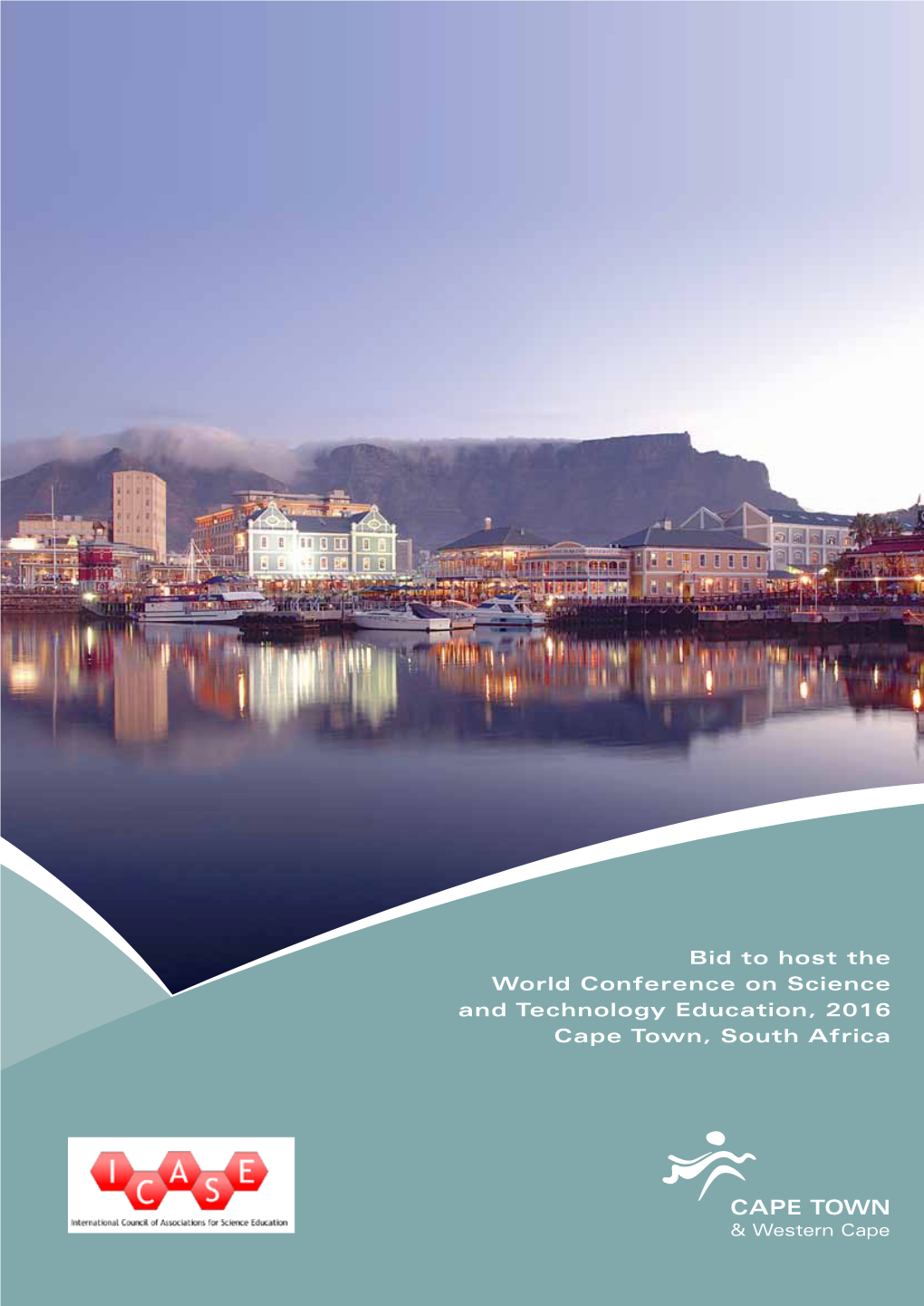 Bid to Host the World Conference on Science and Technology Education, 2016 Cape Town, South Africa TABLE of CONTENTS