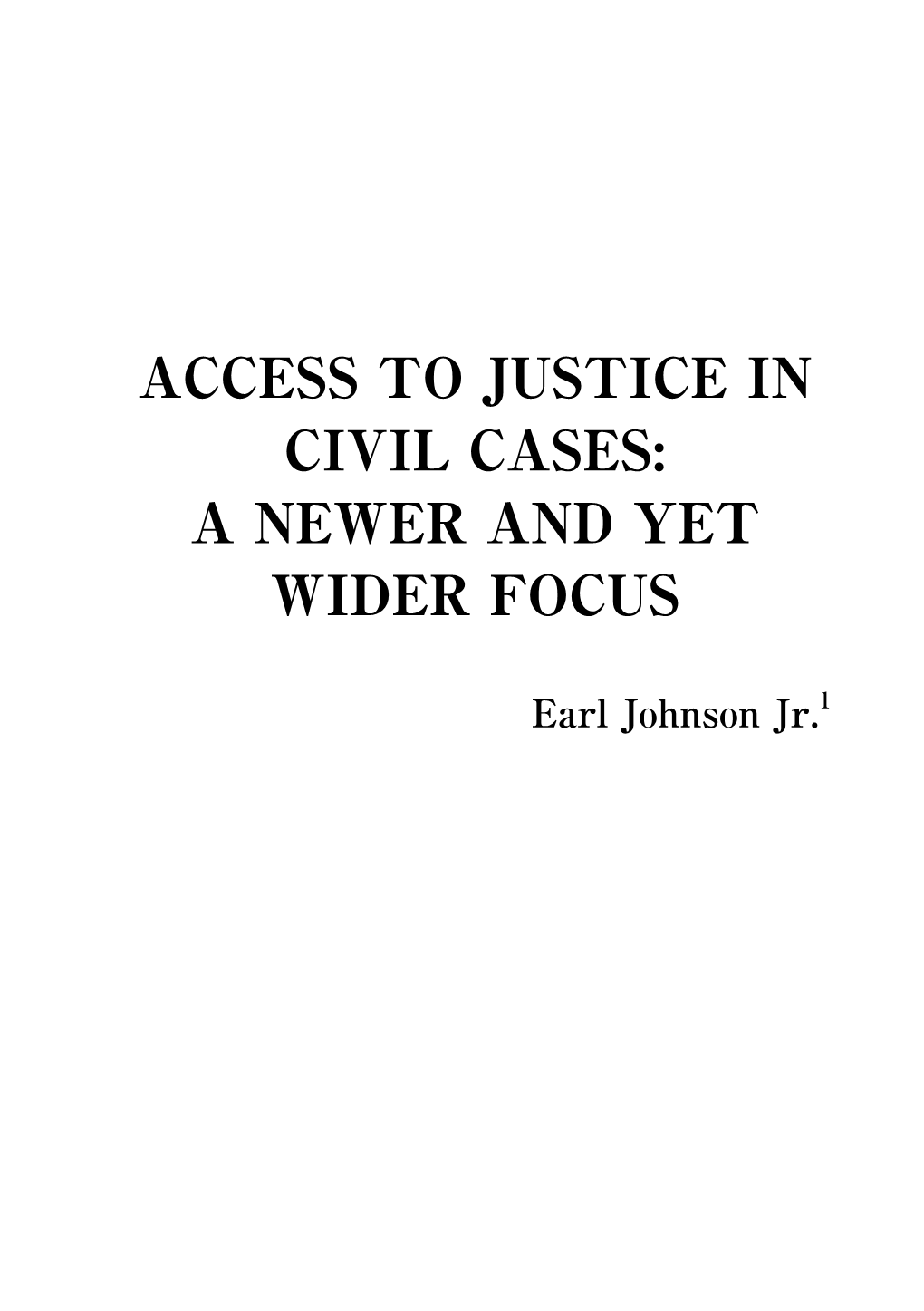 Access to Justice in Civil Cases: a Newer and Yet Wider Focus