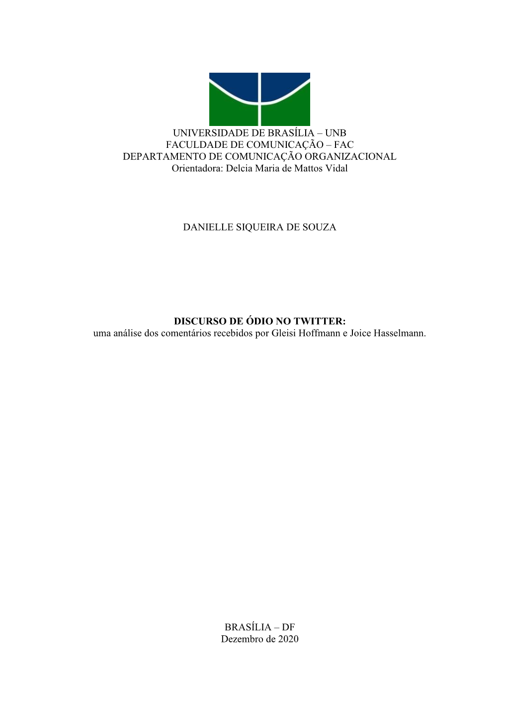 FAC DEPARTAMENTO DE COMUNICAÇÃO ORGANIZACIONAL Orientadora: Delcia Maria De Mattos Vidal