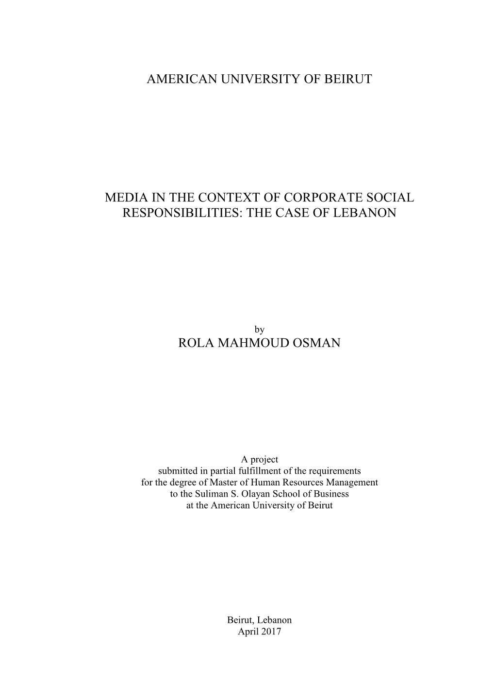 American University of Beirut Media in the Context of Corporate Social Responsibilities: the Case of Lebanon Rola Mahmoud Osman