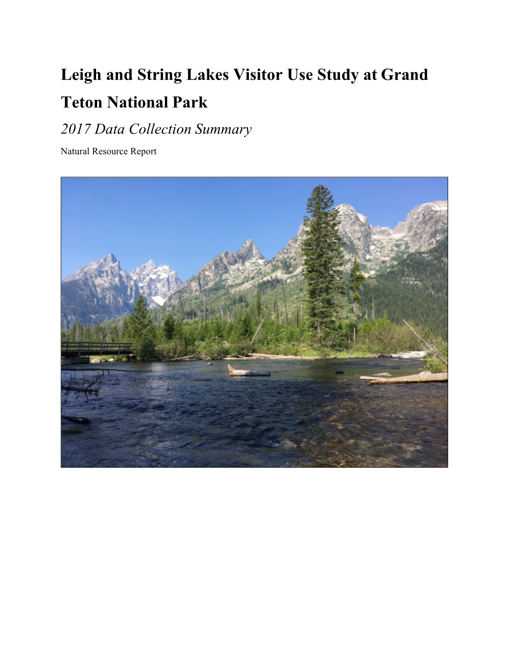 Leigh and String Lakes Visitor Use Study at Grand Teton National Park 2017 Data Collection Summary Natural Resource Report