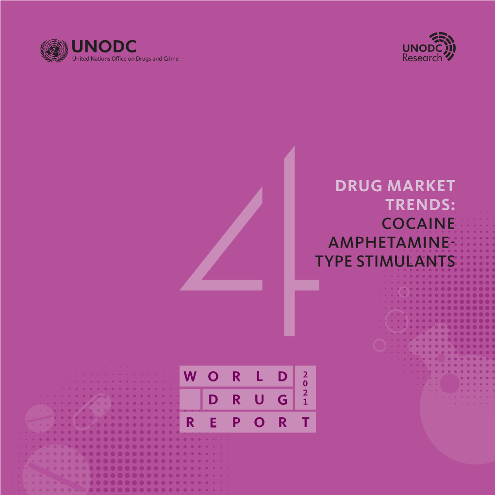 DRUG MARKET TRENDS: COCAINE AMPHETAMINE- TYPE STIMULANTS © United Nations, June 2021