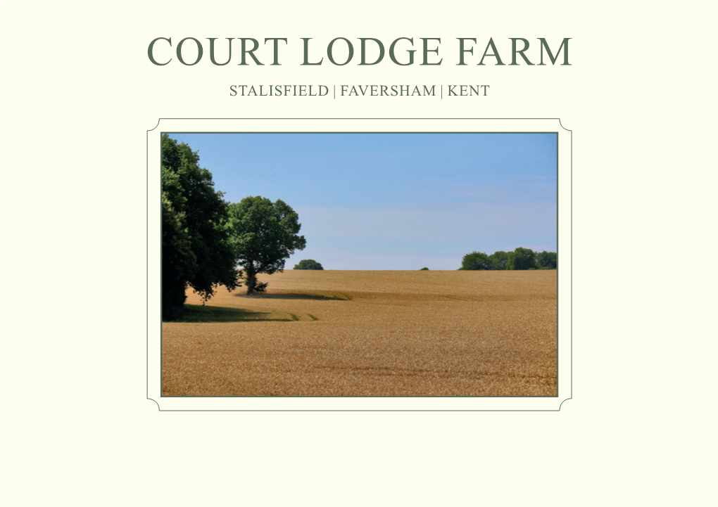 COURT LODGE FARM STALISFIELD | FAVERSHAM | KENT “A Substantial Arable Farm Set in a Beautiful Location in the North Downs”