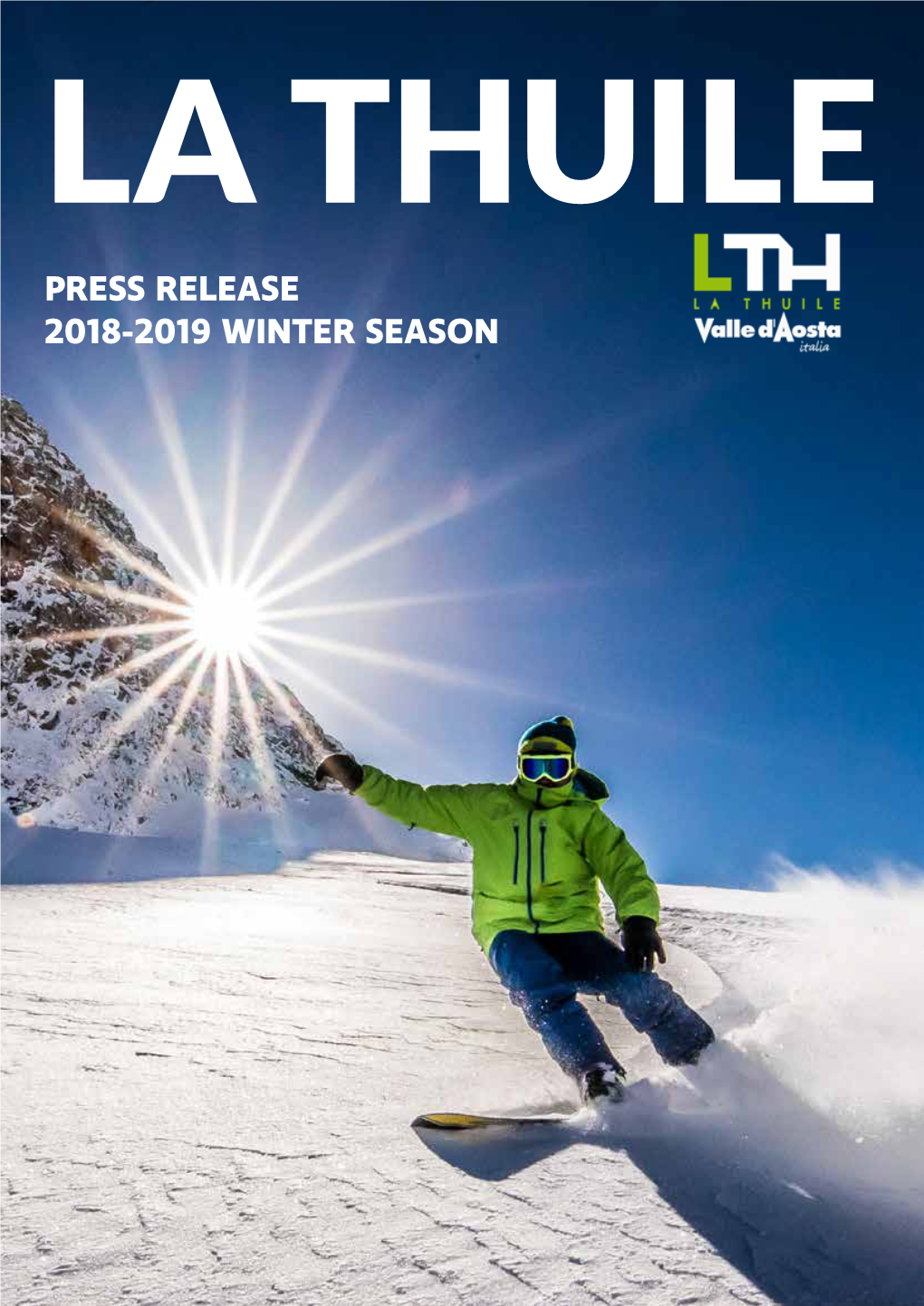 PRESS RELEASE 2018-2019 WINTER SEASON the Luxury of Simplicity Places That Make Your Heart Skip a Beat, Nature with a Spontaneous, Wild and Disarming Beauty