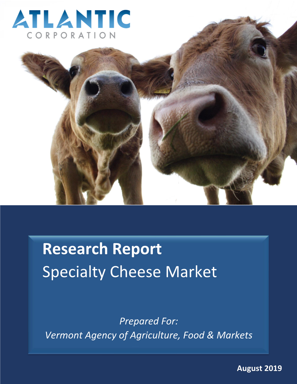 RESEARCH REPORT Specialty Cheese Market July 2019 Research Report Specialty Cheese Market