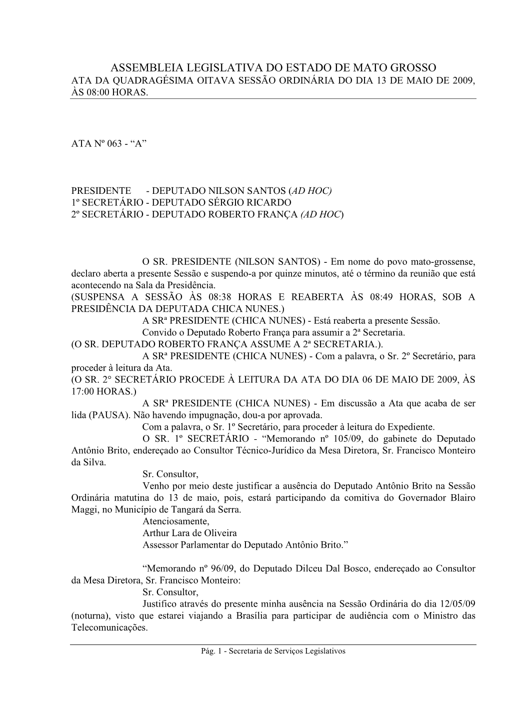 Assembleia Legislativa Do Estado De Mato Grosso Ata Da Quadragésima Oitava Sessão Ordinária Do Dia 13 De Maio De 2009, Às 08:00 Horas