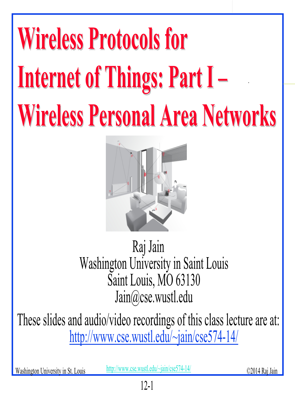 Wireless Protocols for Internet of Things