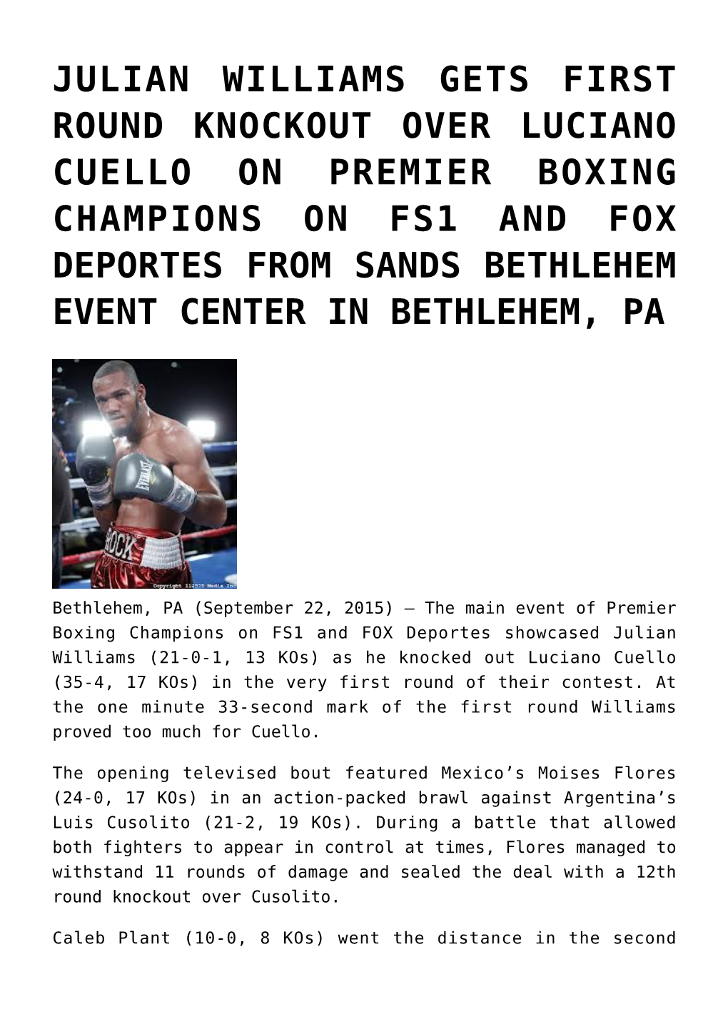 Julian Williams Gets First Round Knockout Over Luciano Cuello on Premier Boxing Champions on Fs1 and Fox Deportes from Sands Bethlehem Event Center in Bethlehem, Pa